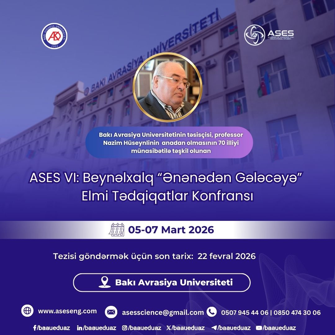 BAAU-nun təsisçisi, professor Nazim Hüseynlinin anadan olmasının 70 illiyi münasibəti ilə BAAU və Academy of Scıentıfıc and Educatıonal Studıes (ASES) tərəfindən ASES VI: Beynəlxalq “Ənənədən Gələcəyə” Elmi Tədqiqatlar Konfransı təşkil olunacaq