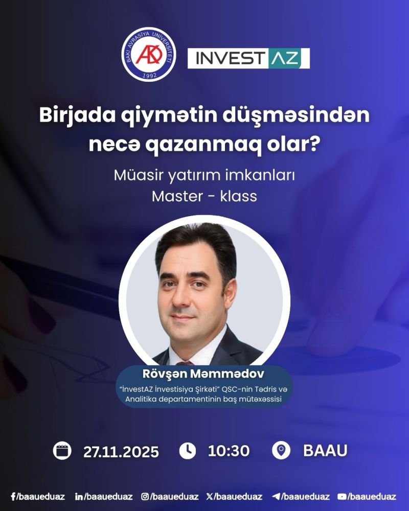 ELAN: BAAU-da “InvestAZ” investisiya şirkətinin birgə təşkilatçılığı ilə “Birjada qiymətin düşməsindən necə qazanmaq olar?” mövzusunda praktiki seminar keçirəcək.