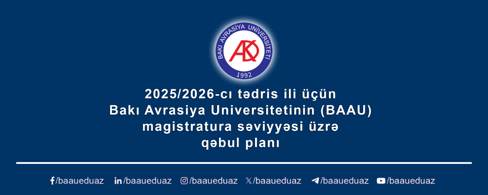 2025/2026-cı tədris ili üçün Bakı Avrasiya Universitetinin (BAAU) magistratura səviyyəsi üzrə qəbul planı