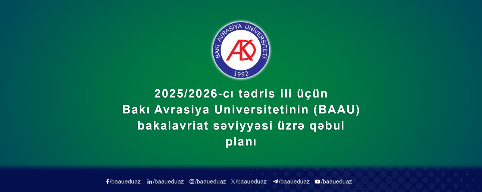 2025/2026-cı tədris ili üçün BAAU bakalavriat səviyyəsi üzrə qəbul planı