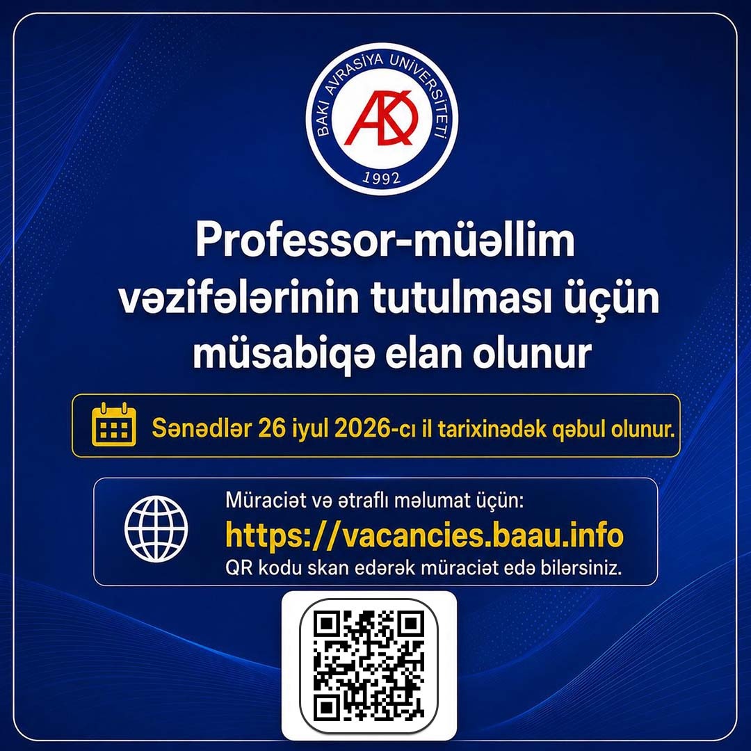 BAAU 2026/2027-ci tədris ilində kafedralarda professor-müəllim vəzifələrinin tutulması üçün müsabiqə elan edir