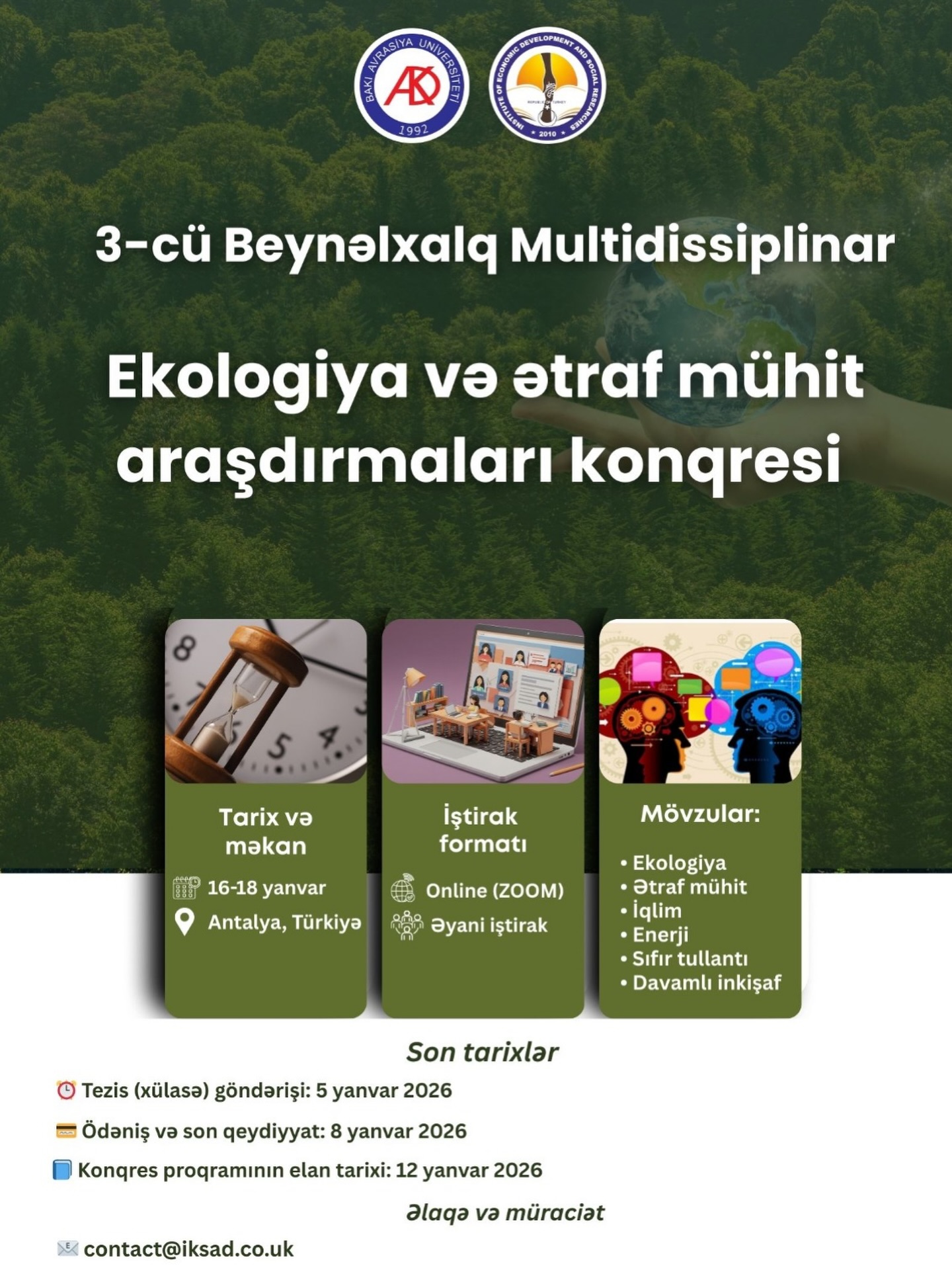 ELAN: 16–18 yanvar 2026-cı il tarixlərində Antalya şəhərində 3-cü Beynəlxalq Multidissiplinar Ekologiya və Ətraf Mühit Araşdırmaları Konqresi keçiriləcəkdir.