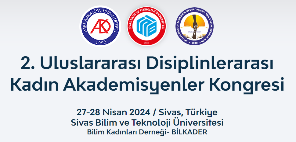2nd International Interdisciplinary Women's Academic Conference April 27-28, Sivas, Turkey