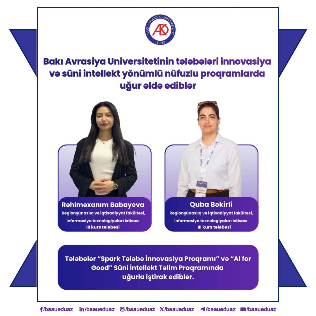 Universitetin tələbələri innovasiya və süni intellekt yönümlü nüfuzlu proqramlarda uğur əldə ediblər