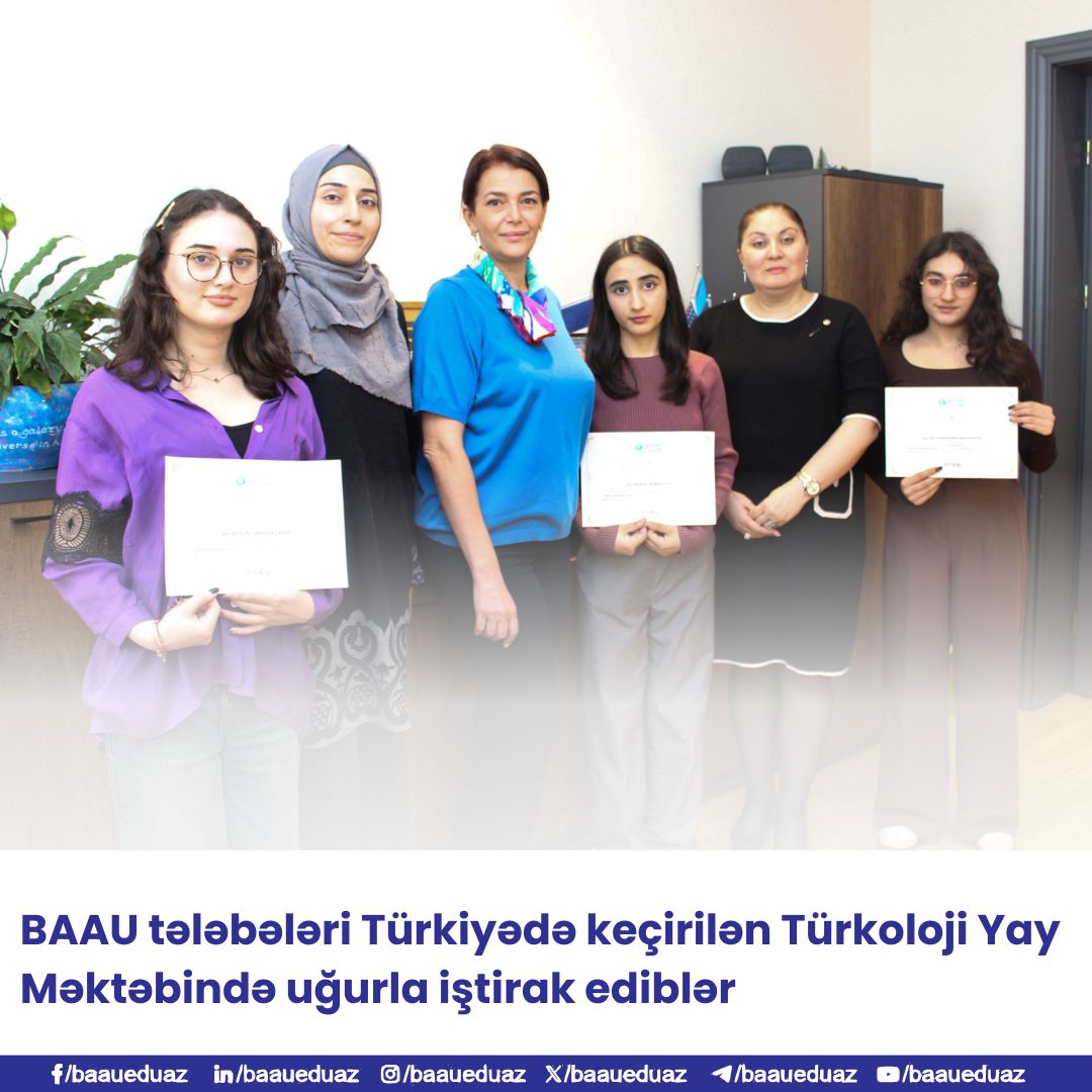 BAAU tələbələri Türkiyədə keçirilən Türkoloji Yay Məktəbində uğurla iştirak ediblər