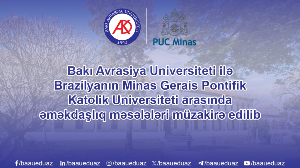 BAAU ilə Brazilyanın Minas Gerais Pontifik Katolik Universiteti arasında əməkdaşlıq məsələləri müzakirə edilib