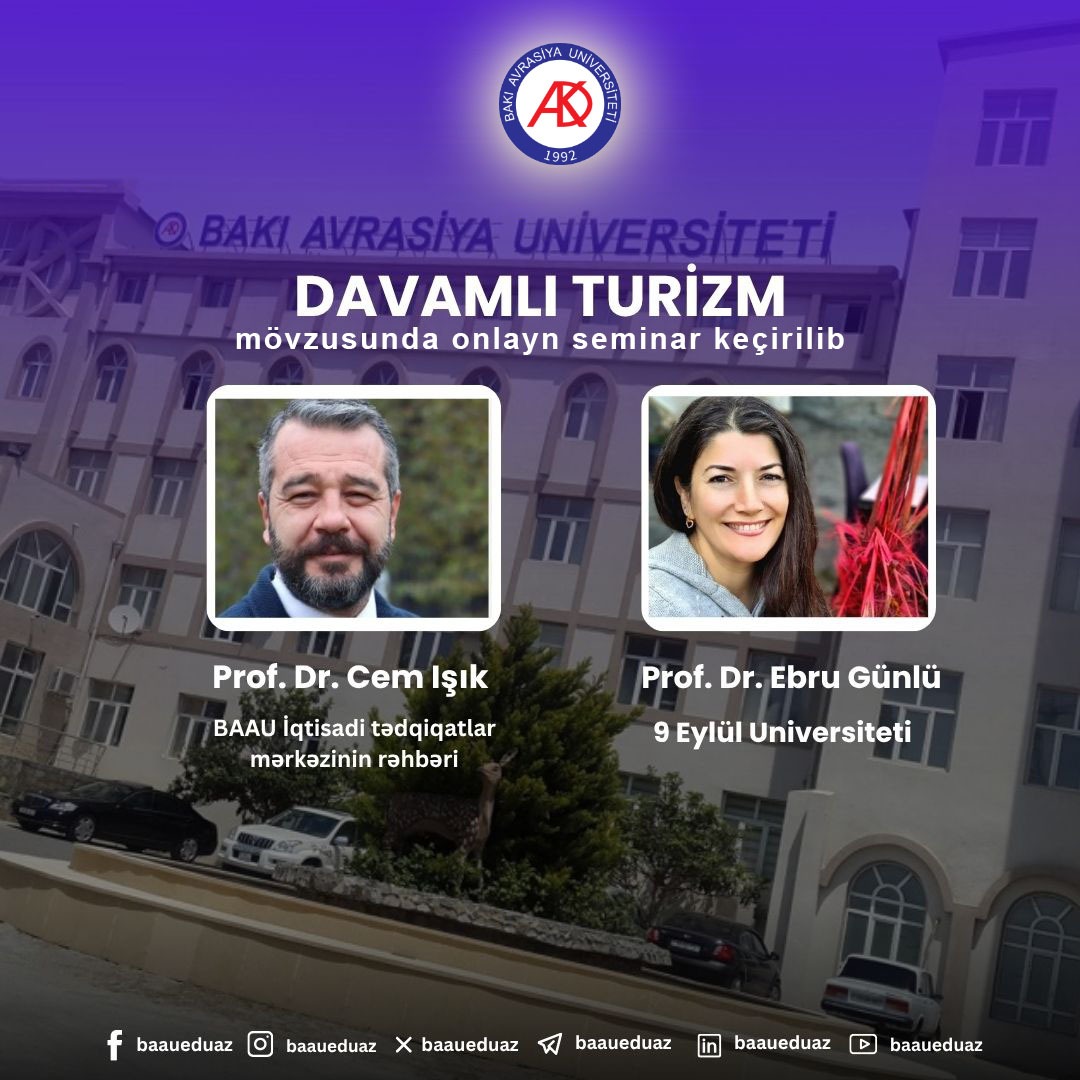 BAAU-nun İqtisadi Tədqiqatlar Mərkəzinin təşkilatçılığı ilə “Davamlı Turizm” mövzusunda onlayn semin