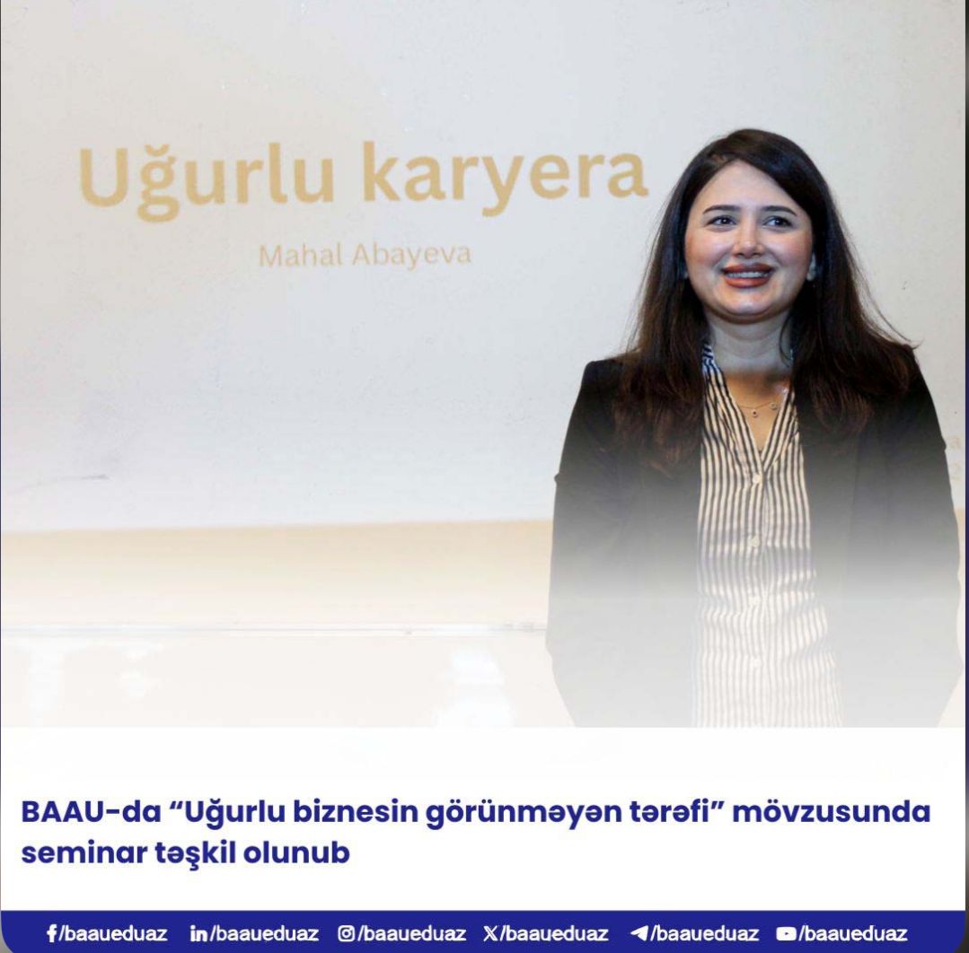 BAAU-da “Uğurlu biznesin görünməyən tərəfi” mövzusunda seminar təşkil olunub